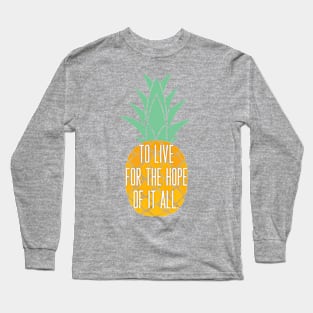 To love for the hope of it all Long Sleeve T-Shirt